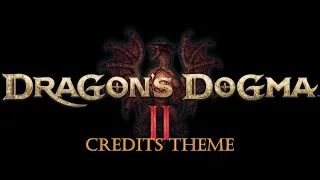 Dragon's Dogma 2 Main Theme (Credits Version)