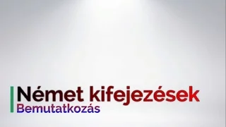 Német kifejezések - Bemutatkozás / Deutsche Ausdrücke - Vorstellung