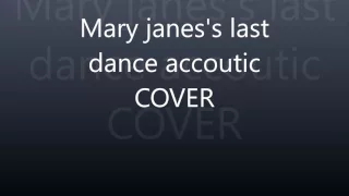 Mary Jane's Last Dance (COVER)