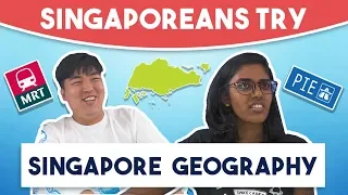 Singaporeans Try: Singapore Geography Challenge