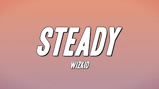 WizKid - Steady (Lyrics)