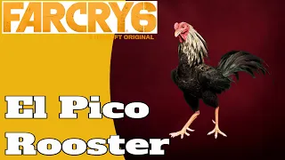 Far Cry 6 El Pico Rooster Guide