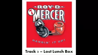 Roy D Mercer - Volume 7 - Track 3 - Lost Lunch Box