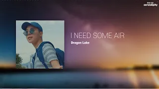 Music🎼 | I NEED SOME AIR - Dragon Lake (용호수)