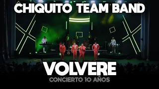 Chiquito Team Band - Volveré (10 Aniversario)