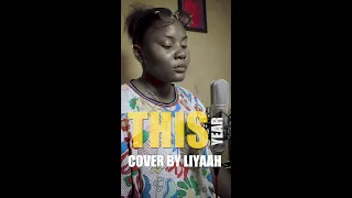 This Year ( Blessing ) - Victor Thompson x Ehis D Greatest Cover By Liyaah