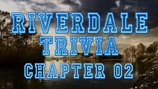 Riverdale Trivia Companion : Chapter 2 A touch of evil - TV Trivia - TV Quiz