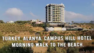 Turkey Alanya hotel Campus hill morning walk to the beach