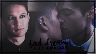 » Magnus & Alec • Bad Dream