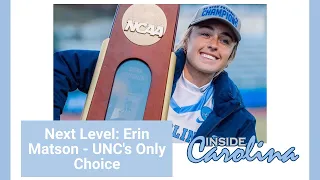 Next Level: Erin Matson - UNC's Only Choice