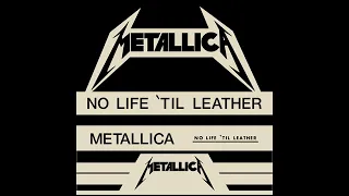 Metallica - No Life 'Til Leather (Demo) (2015 Remastered Version)