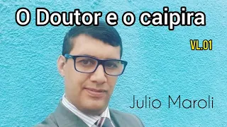 O Doutor e o caipira com Julio Maroli EP. 1136