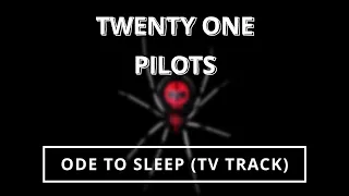 Twenty One Pilots: Ode To Sleep (Instrumental w/ backing vocals) [TV Track]