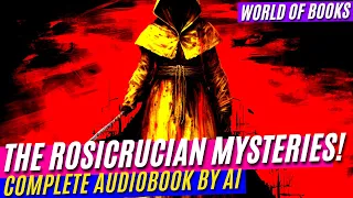 Max Heindel: The Rosicrucian Mysteries! / Complete Audiobook by A.I.