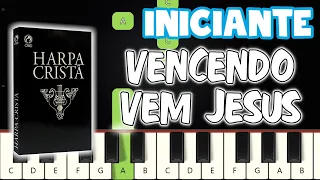 Vencendo Vem Jesus - Harpa Cristã 525 | Piano e Teclado Iniciante | Nível Fácil