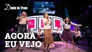 ANA PAULA VALADÃO - AGORA EU VEJO (AO VIVO) | feat. MARINE FRIESEN, ROBERTA IZABEL | DIANTE DO TRONO