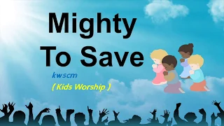 Mighty to Save  |  kwscm