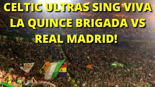 celtic fans VIVA LA QUINTA BRIGADA vs REAL MADRID