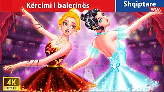 Kërcimi i balerinës 🎵🏰 👰 Perralla Shqip 🌛 @WOA-AlbanianFairyTales