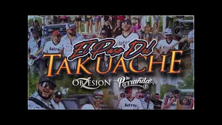 El Paso Del Takuache  Obzesion ft  De Parranda