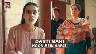 Darti Nahi Hoon Mein Aapse | Burns Road kay Romeo Juliet | Iqra Aziz | ARY Digital