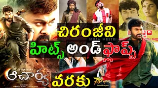 Chiranjeevi Hits And Flops All Movies List Upto Acharya Movie Review