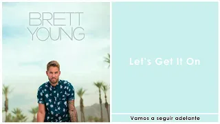 Brett Young - Let’s Get It On,traducida al español.