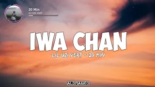 Iwa Chan x 20 Min - Lil Uzi Vert (Lyrics Video) "Iwa Chan TikTok Dance Challenge