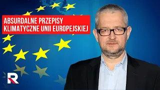 Absurdalne przepisy klimatyczne Unii Europejskiej | Salonik Polityczny 2/3