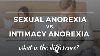 Sexual Anorexia vs Intimacy Anorexia: What's the Difference? | Withholding Sex | Dr. Doug Weiss