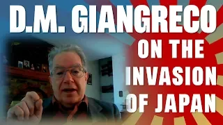 D.M. Giangreco on the Invasion of Japan, Lend Lease & much more