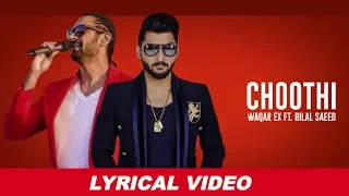 Choothi (Lyrical Video) | Bilal Saeed | Waqar Ex | Latest Punjabi Songs 2018