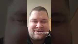 Rate my Dublin accent!! (I'm from Cork!!)