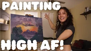 FOLLOWING A BOB ROSS TUTORIAL WHILE FADED AF