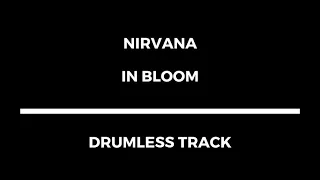 Nirvana - In Bloom (drumless)