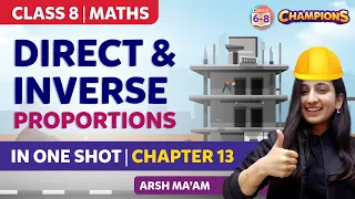 Direct and Inverse Proportions | ONE SHOT | Revision + Practice | Class 8 - Chapter 13