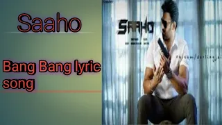 Lyrics of saaho Bang Bang song prabhas