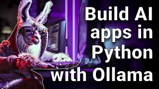 Building AI Apps in Python with Ollama