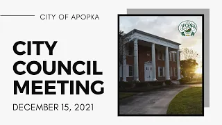 Apopka City Council Meeting December 15, 2021