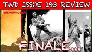 The END... | The Walking Dead Comic Issue 193 Review & Discussion