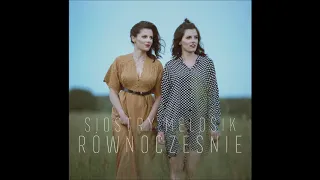 Siostry Melosik - Równocześnie (Audio)