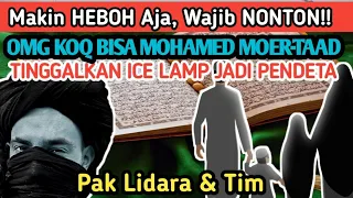 🔴HEBOH!! OMG KOQ BISA MOHAMED MOER-TAAD TINGGALKAN ICE LAMP JADI PENDETA, ADA YG FUAANASS DI ROOM