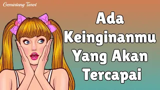 Ada keinginanmu yang akan tercapai sebentar lagi🍀😍