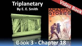 Chapter 18 - Triplanetary by E. E. Smith - The Specimens Escape