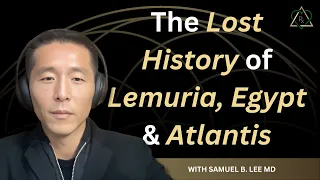 E2 - The Lost History of Lemuria, Egypt & Atlantis. What Really Happened and What Have We Learned