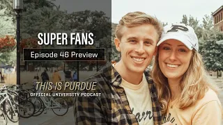 This Is Purdue Podcast - Purdue Super Fans Interview Sneak Peek