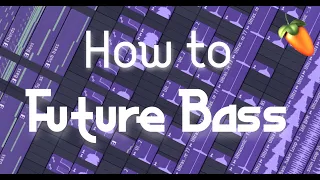 How To Make Future Bass / Melodic Dubstep [FL Studio 20 Tutorial]
