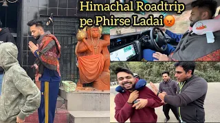 Himachal Roadtrip Me Ladai Ho Gayi Serious Wali😡