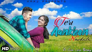 Teri Aankhen Nashili | Cute Love Story | Latest Hindi song 2022 | XRaj