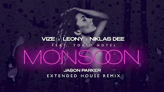 Vize x Leony x Niklas Dee feat. Tokio Hotel - Monsoon (Jason Parker Extended House Remix)